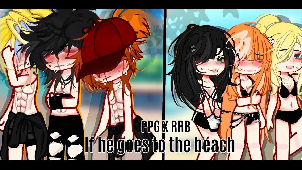 IF he Goes To the beach || • Ppg x Rrb || Challange 🌴🫶🏻 #ppgxrrb #alexisppgxrrb