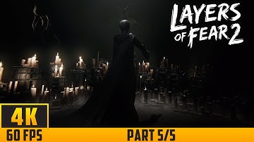 Layers of Fear 2 - Walkthrough Game - Part 5 (5/5) (4K 60FPS) No Commentary