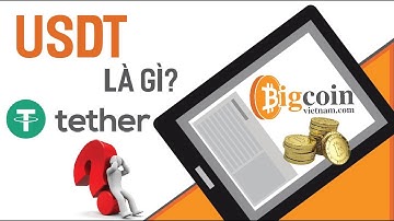 [Kiến thức] USDT là gì? Mua bán USDT ở đâu?