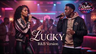 Lucky R&B Soul Cover – Jason Mraz & Colbie Caillat | Rhythm Mozaic