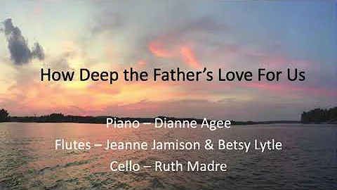 How Deep the Father's Love for Us (2 flutes, cello...