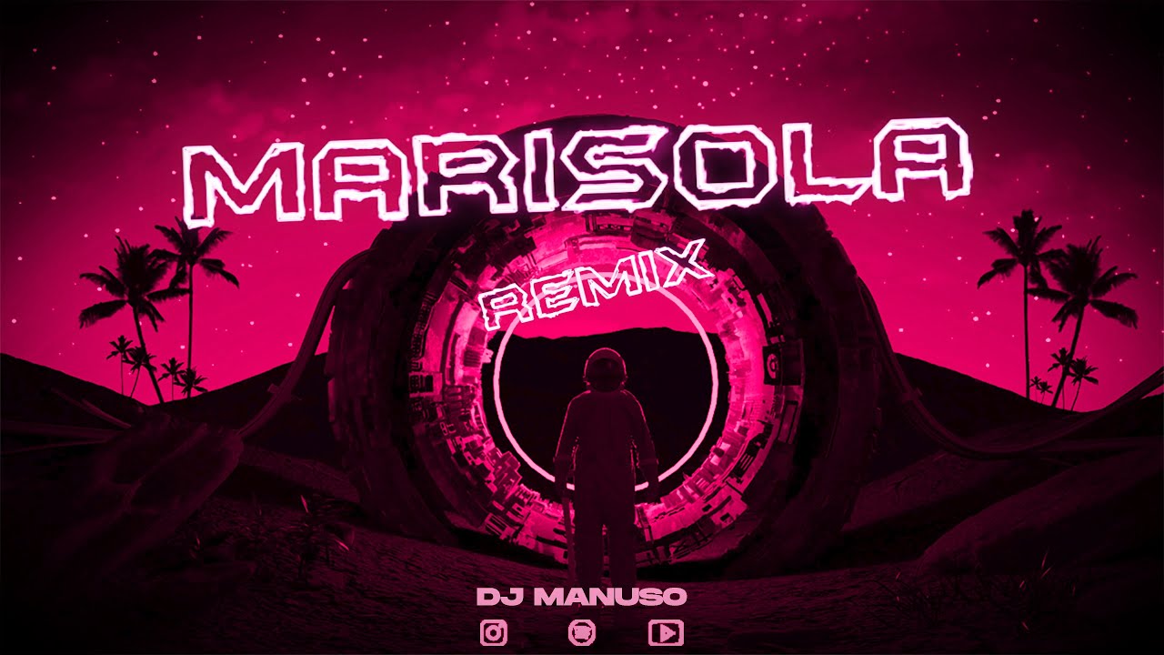 Marisola (Remix) - DJ Manuso 