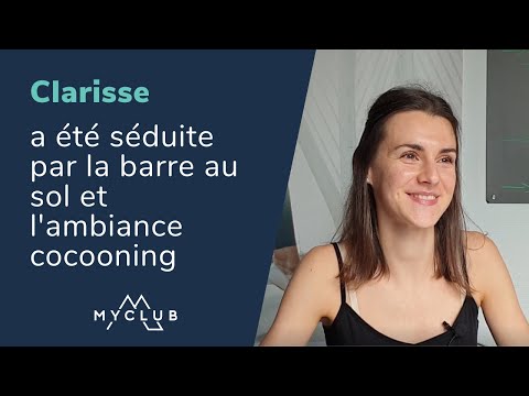 Clarisse a été séduite par la Barre au sol et l'ambiance cocooning du club