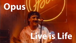 Opus Live is Life 1984 Restored