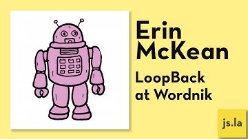Erin McKean: LoopBack at Wordnik | js.la March 2018