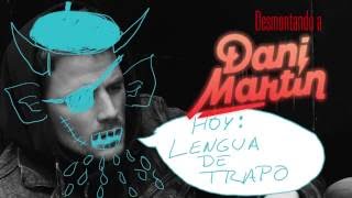 Raúl Cimas, Desmontando a Dani Martín - "Lengua de trapo"