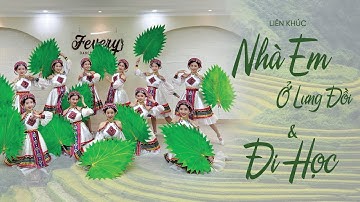 Múa NHÀ EM Ở LƯNG ĐỒI - ĐI HỌC | Vũ đoàn Fevery