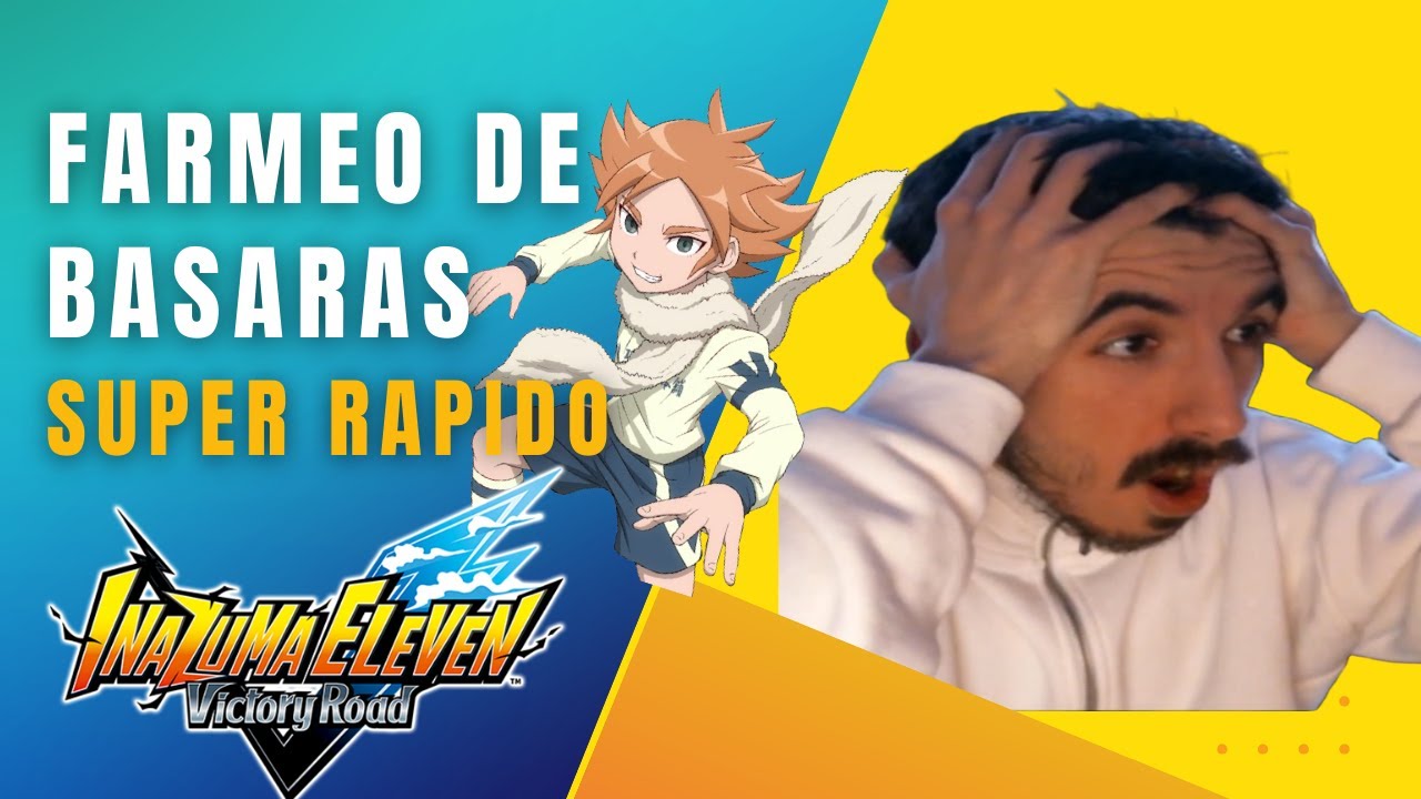 Farmear BASARAS ahora es más fácil! Inazuma Eleven Victory Road