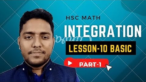 HSC Math 1st Paper Lesson 10 Integration Basic Part-1 || যোগজীকরণ || Shahin_Sir || FML