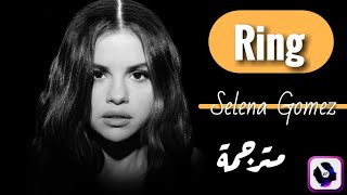 Selena Gomez - Ring | Lyrics Video | مترجمة