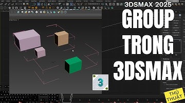 ✅ CÁCH GROUP VÀ PHÁ GROUP TRONG 3DSMAX, CÁCH DÙNG LAYER 3DSMAX | 3dsmax quy hoạch