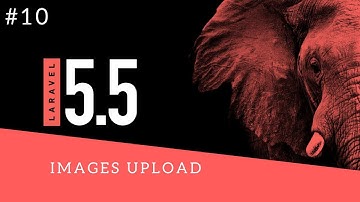 10 - بناء موقع بإستخدام لارافيل - اضافة الصور - Laravel Arabic Tutorial Part 10