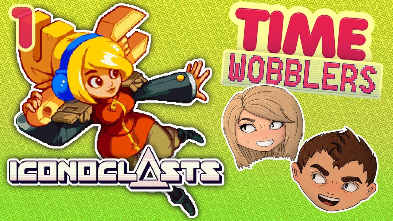 Iconoclasts - ЧАСТЬ #1: Теория Слизи | Time Wobblers игры престолов 2 сезон