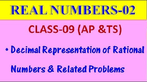 REAL NUMBERS-02 || AP TS STATE SYLLABUS || CLASS-09 || DECIMAL REPRESENTATION OF RATIONAL NUMBERS