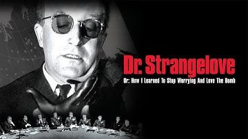 Dr. Strangelove or: How I Learned to Stop Worrying and Love the Bomb - SoundTrack    4K
