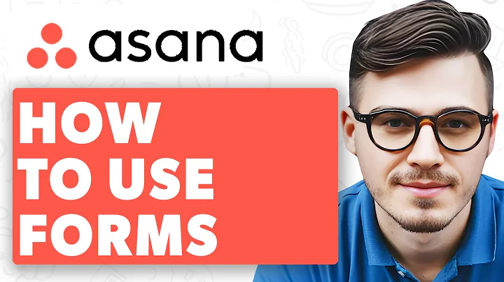 How To Use Asana Forms [2025 Guide]