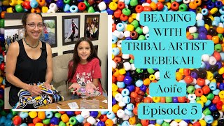 The Native Power Hour Episode 5 : Beading with Tribal Artist Rebekah & Aoife