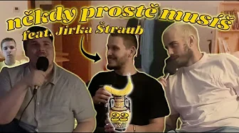 někdy prostě musíš (feat jiří štraub)- banán ve váze, chleba #22