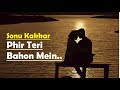 Phir Teri Bahon Mein (Full Song) Sonu Kakkar - Tony Kakkar - CABARET - Lyrics Video Song