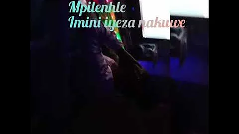 Imini iyeza nakuwe... by Mpilentle 🔥🔥🔥