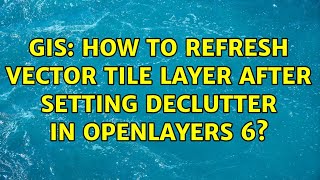 Famous GIS: How to refresh vector tile layer after setting declutter in OpenLayers 6? (2 Solutions!!) Profile