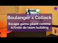 Boulanger x collock  un escape game gant comme activit de team building