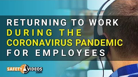 Returning to Work During the Coronavirus Pandemic for Employees from SafetyVideos.com