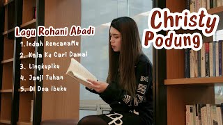 KUMPULAN LAGU ROHANI ABADi - CHRISTY PODUNG