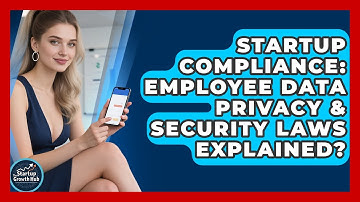 Startup Compliance: Employee Data Privacy & Security Laws Explained? - The Startup Growth Hub