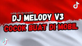 DJ MELODY V3 MENGKANE SLOW BASS COCOK BUAT DI MOBIL TERBARU 2024 !!!