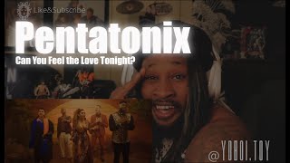 PENTATONIX - Can You Feel The Love Tonight  REACTION