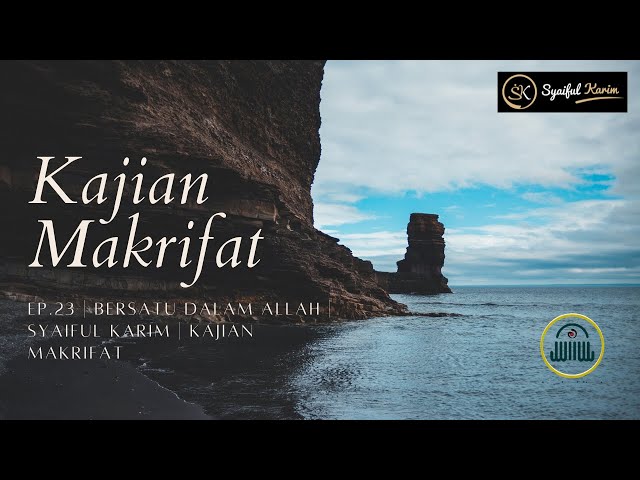 EP.23 | BERSATU DALAM ALLAH | SYAIFUL KARIM | KAJIAN MAKRIFAT class=