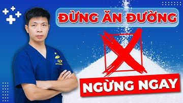 Bạn Sẽ KHÔNG ĂN ĐƯỜNG Nữa Sau Khi Xem Video Này | Dr Ngọc
