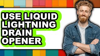 Famous How to Use Liquid Lightning Drain Opener - Full Guide Net Worth