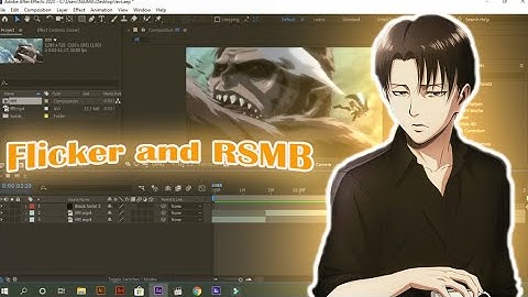 Flicker effect and RSMB - After Effects AMV Tutorial