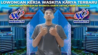 Lowongan Kerja Waskita Terbaru - Lowongan Kerja Pt Waskita Karya Terbaru - Loker Waskita Karya