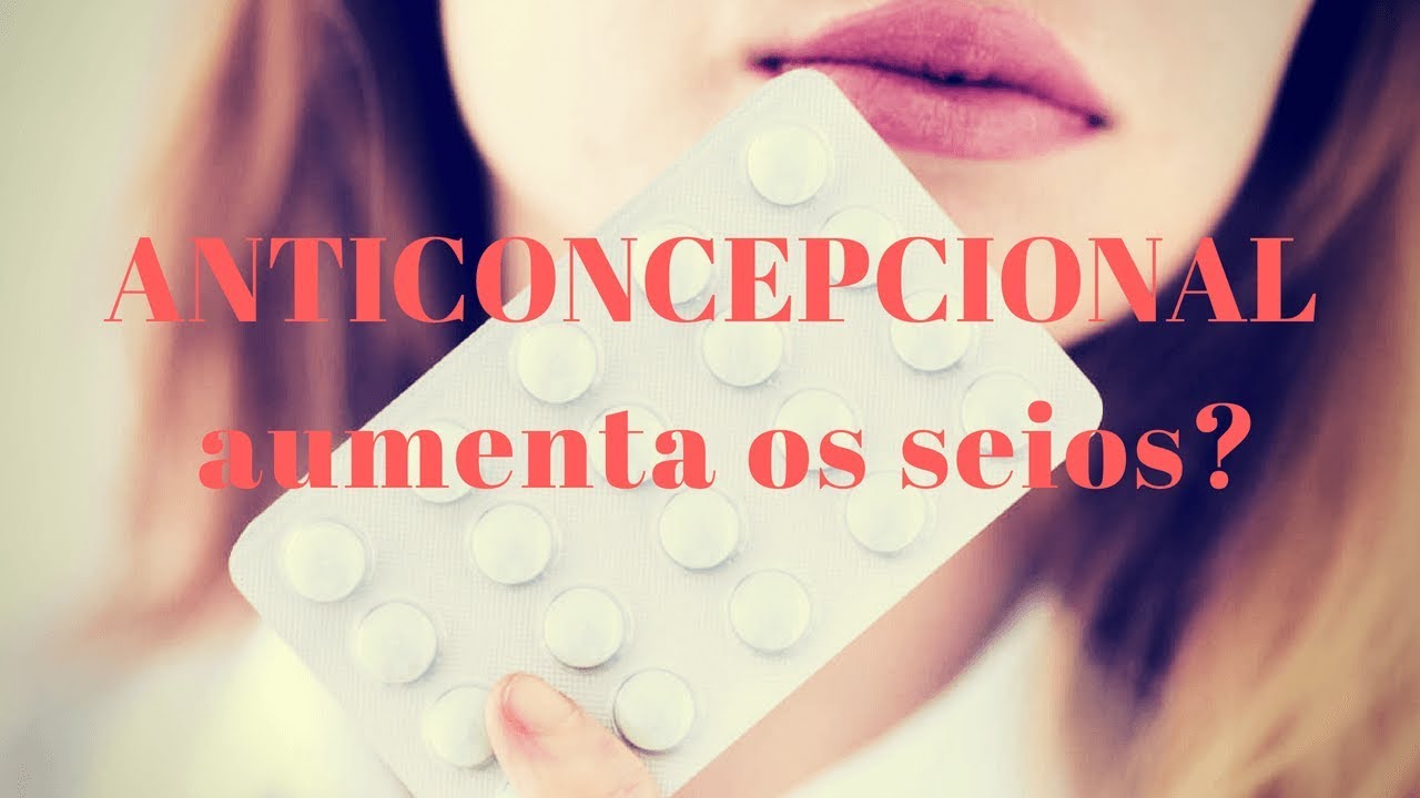 Anticoncepcional aumenta os seios? - YouTube