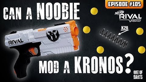 ATN #105 - Can a Noobie Mod a Nerf Rival Kronos with a K26 Spring? [Out of Darts]