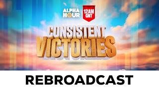 ALPHA HOUR REBROADCAST || CONSISTENT VICTORIES  || SATURDAY JULY 5TH, 2026