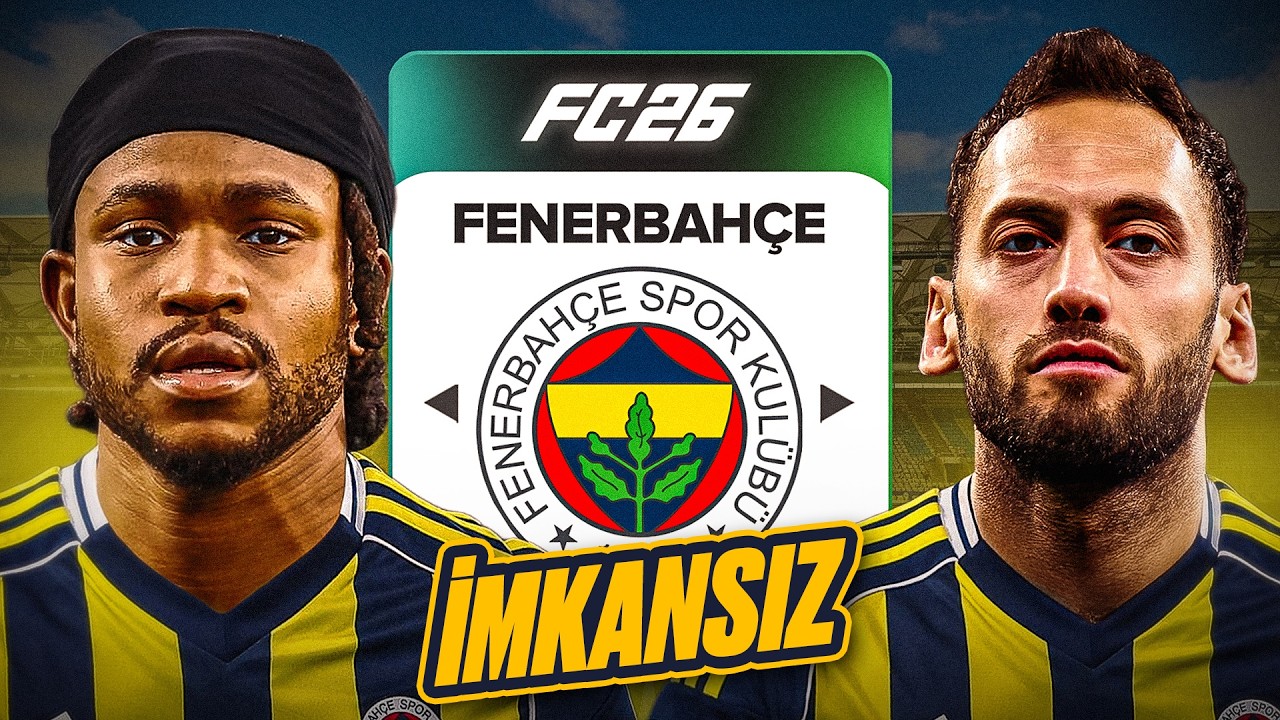 EA FC 26 FENERBAHÇE REBUİLD MOD : İMKANSIZ !