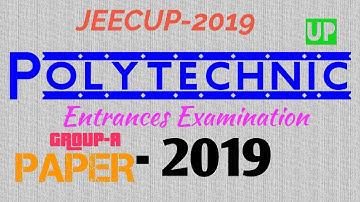 Polytechnic Entrance Examination Paper - 2019 { GROUP-A } With ANSWER KEY