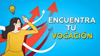 ¿Cómo Encontrar mi VOCACIÓN? Consejos prácticos para una búsqueda exitosa.