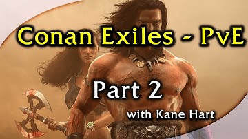 Conan Exiles PvE - Part 2 - Building Our First Base!