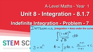 Indefinite Integration Problem 7 - Integration - A Level Pure Maths - Year 1 - Unit 8 - 8.1.7