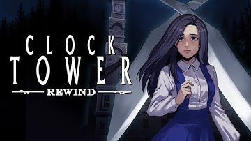 Clock Tower: Rewind - Launch Trailer