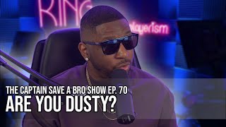 The Save A Bro Show Episode 70 - Are You Dusty?