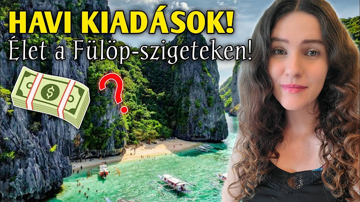 MENNYIBE KERÜL AZ ÉLET A FÜLÖP-SZIGETEKEN? Olcsóbb-e mint Magyarországon?