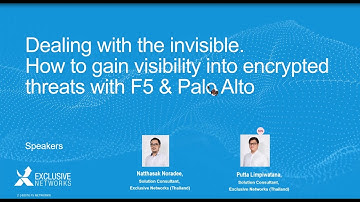 [THAI] Cybersecurity 2021 Ses 5 - How to Gain Visibility into Encrypted Threats with F5 & Palo Alto