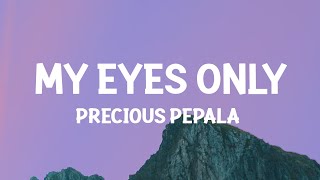 Precious Pepala – My Eyes Only (Lyrics) chords