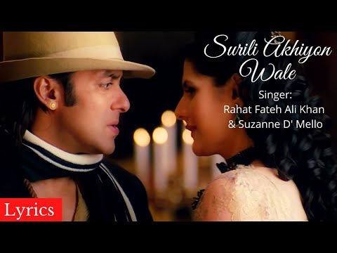 Surili Akhiyon Wale Lyrics | Salman Khan & Zarine Khan | Rahat Fateh Ali Khan & Suzanne D' Mello